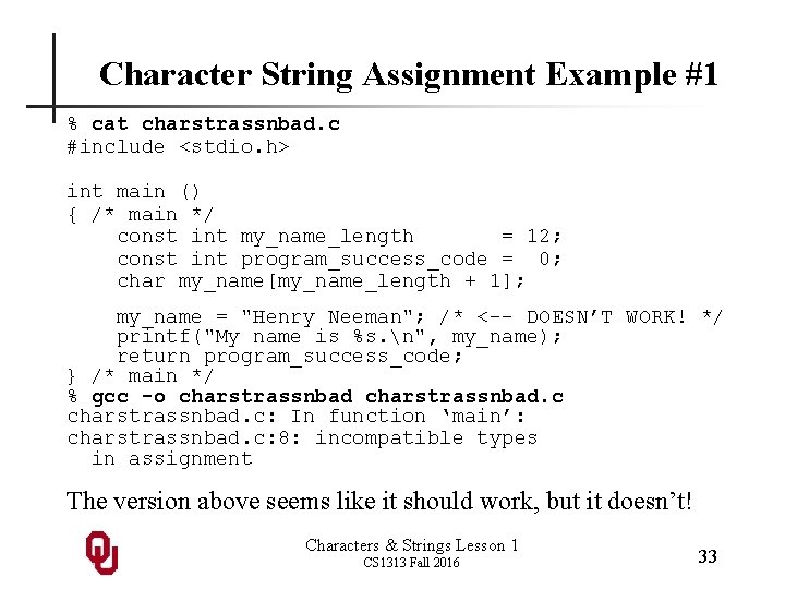 Character String Assignment Example #1 % cat charstrassnbad. c #include <stdio. h> int main