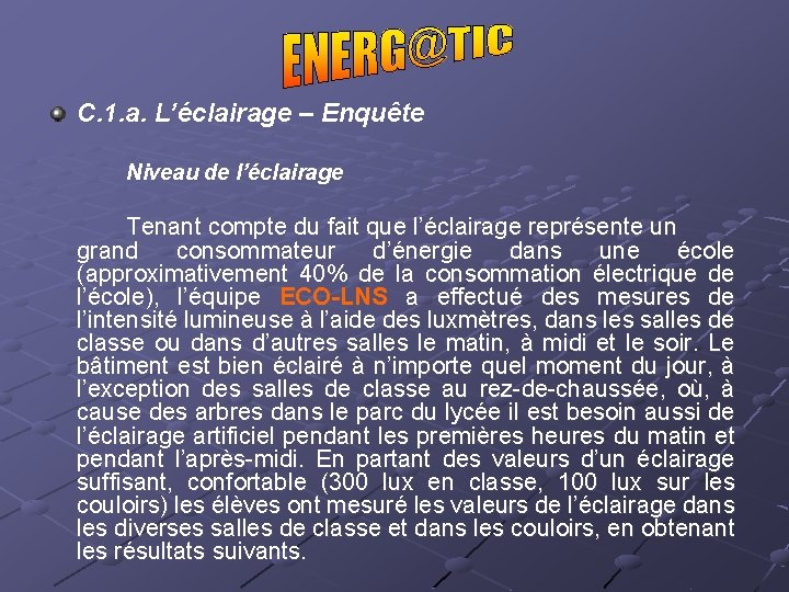 C. 1. a. L’éclairage – Enquête Niveau de l’éclairage Tenant compte du fait que