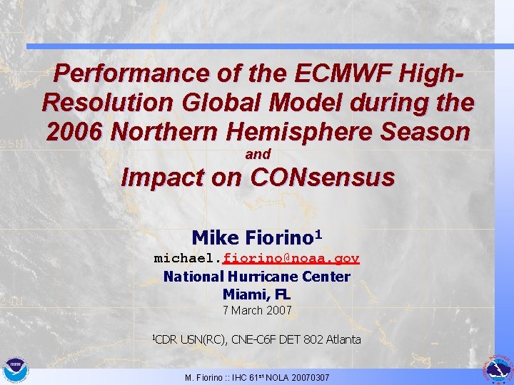 Performance of the ECMWF High. Resolution Global Model during the 2006 Northern Hemisphere Season