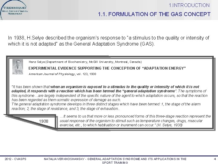 1. INTRODUCTION 1. 1. FORMULATION OF THE GAS CONCEPT In 1938, H. Selye described