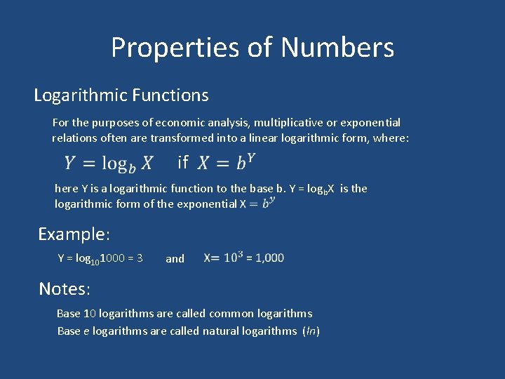 Properties of Numbers Logarithmic Functions For the purposes of economic analysis, multiplicative or exponential