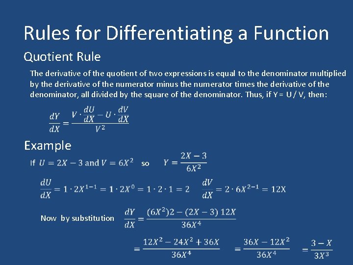 Rules for Differentiating a Function Quotient Rule The derivative of the quotient of two