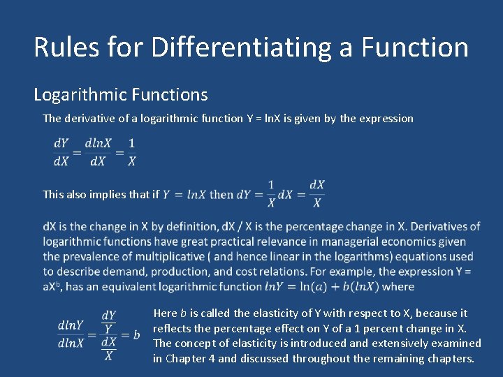Rules for Differentiating a Function Logarithmic Functions The derivative of a logarithmic function Y