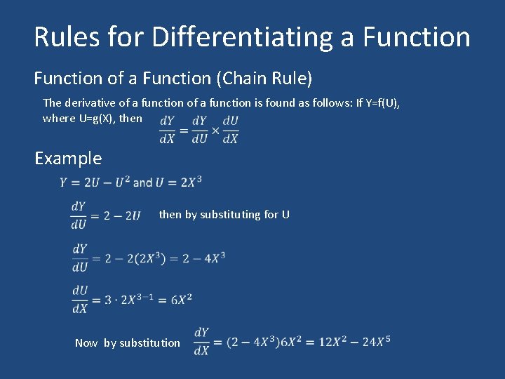 Rules for Differentiating a Function of a Function (Chain Rule) The derivative of a