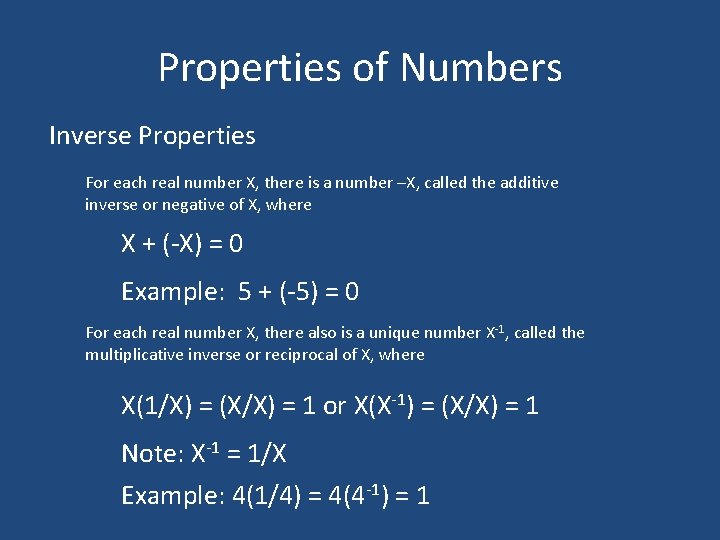 Properties of Numbers Inverse Properties For each real number X, there is a number