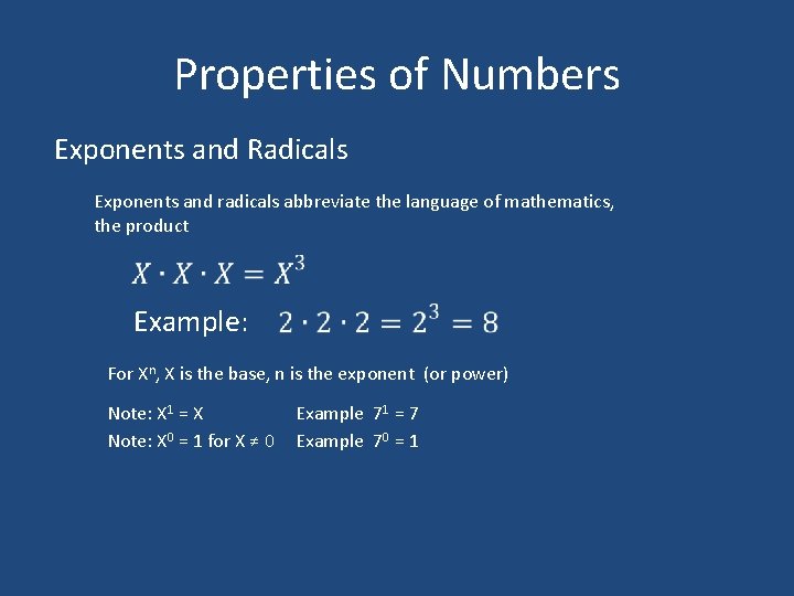 Properties of Numbers Exponents and Radicals Exponents and radicals abbreviate the language of mathematics,