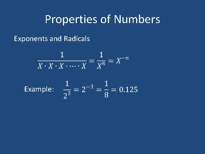 Properties of Numbers Exponents and Radicals Example: 
