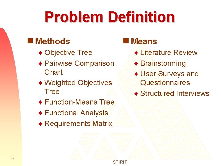 Problem Definition g Methods g Means ¨ Objective Tree ¨ Pairwise Comparison Chart ¨
