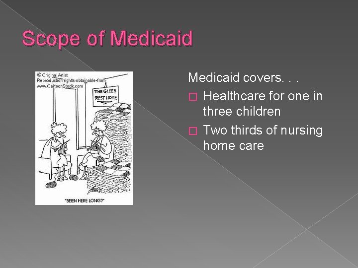 Scope of Medicaid covers. . . � Healthcare for one in three children �