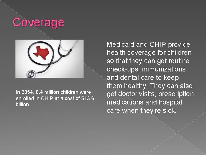 Coverage In 2054, 8. 4 million children were enrolled in CHIP at a cost