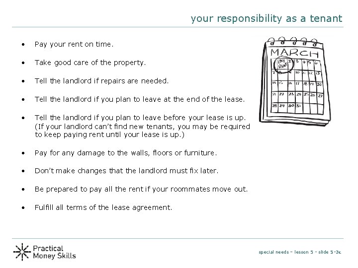 your responsibility as a tenant • Pay your rent on time. • Take good