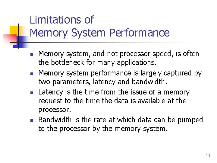 Limitations of Memory System Performance n n Memory system, and not processor speed, is