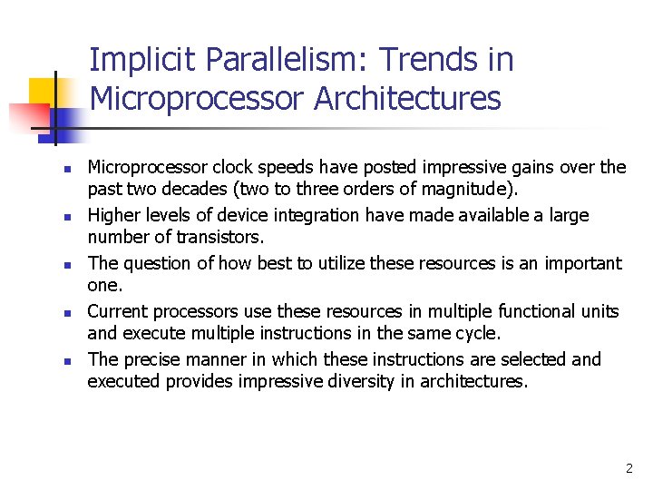 Implicit Parallelism: Trends in Microprocessor Architectures n n n Microprocessor clock speeds have posted