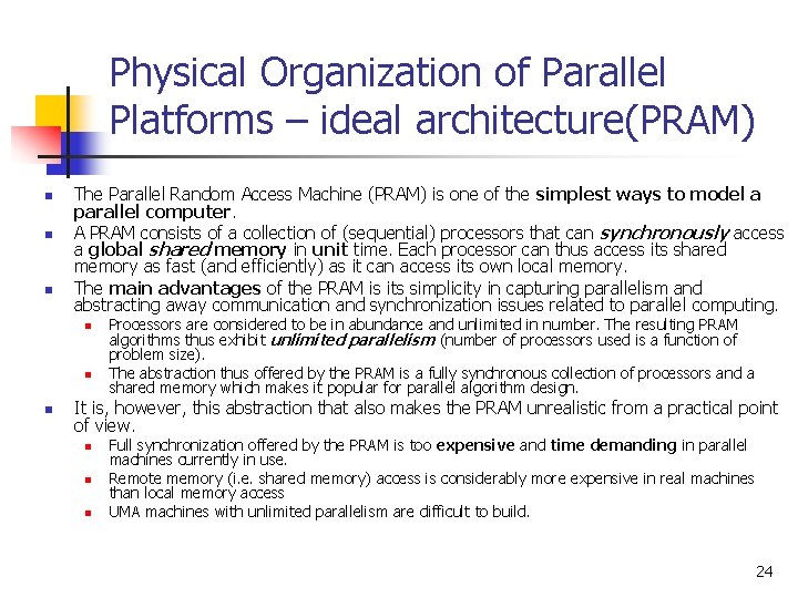 Physical Organization of Parallel Platforms – ideal architecture(PRAM) n n n The Parallel Random