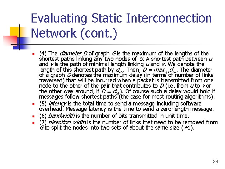 Evaluating Static Interconnection Network (cont. ) n n (4) The diameter D of graph