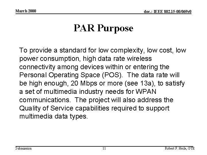 March 2000 doc. : IEEE 802. 15 -00/069 r 0 PAR Purpose To provide