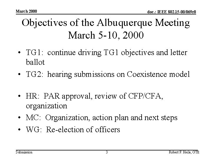 March 2000 doc. : IEEE 802. 15 -00/069 r 0 Objectives of the Albuquerque