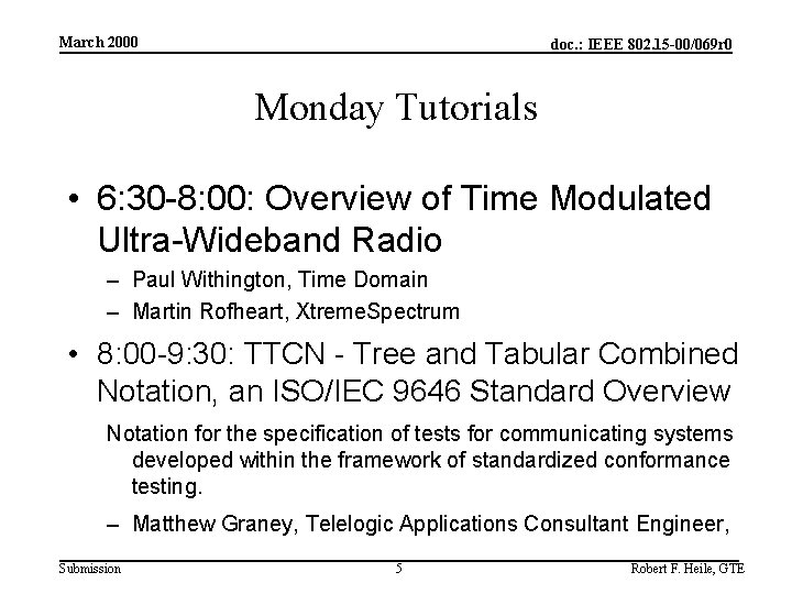 March 2000 doc. : IEEE 802. 15 -00/069 r 0 Monday Tutorials • 6: