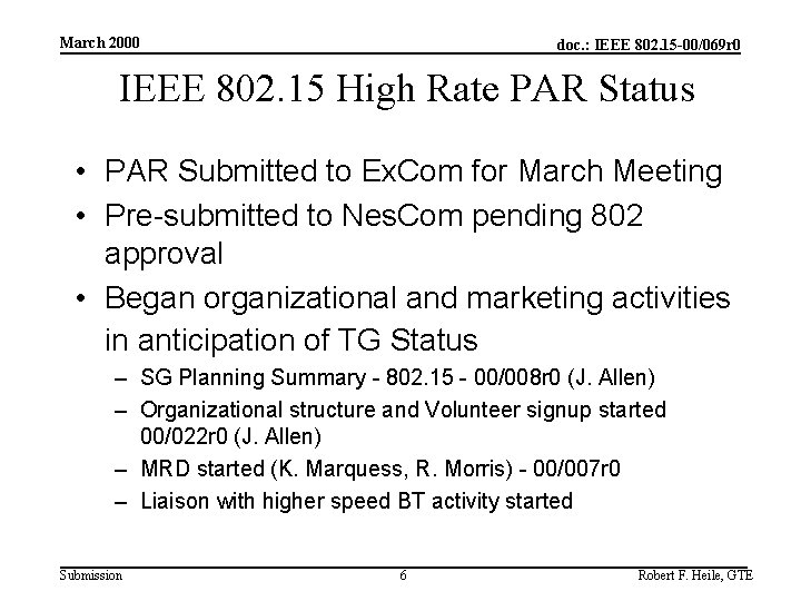 March 2000 doc. : IEEE 802. 15 -00/069 r 0 IEEE 802. 15 High