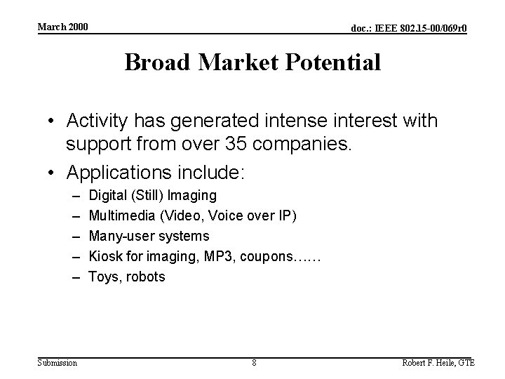 March 2000 doc. : IEEE 802. 15 -00/069 r 0 Broad Market Potential •