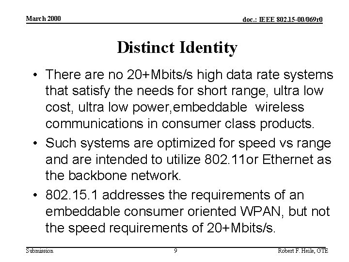 March 2000 doc. : IEEE 802. 15 -00/069 r 0 Distinct Identity • There