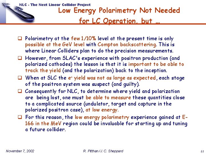 NLC - The Next Linear Collider Project Low Energy Polarimetry Not Needed for LC