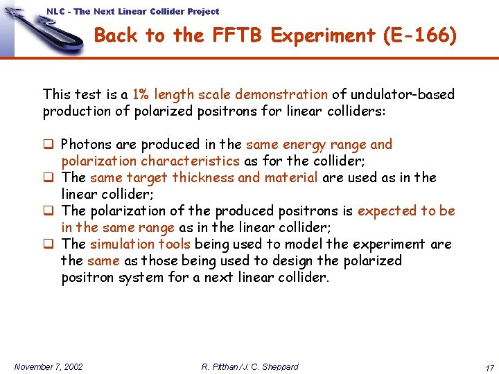 NLC - The Next Linear Collider Project Back to the FFTB Experiment (E-166) This