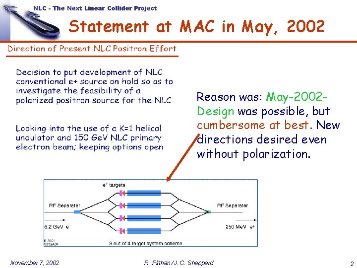 NLC - The Next Linear Collider Project Statement at MAC in May, 2002 Reason