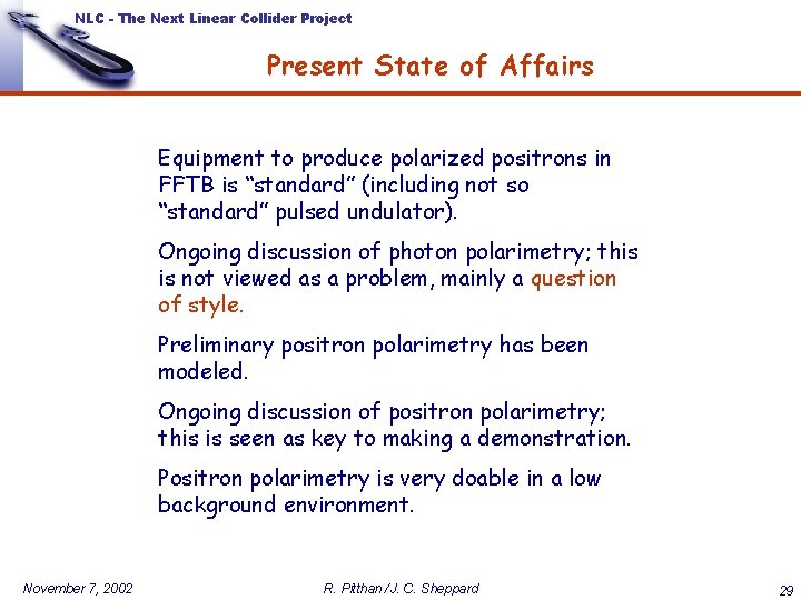 NLC - The Next Linear Collider Project Present State of Affairs Equipment to produce