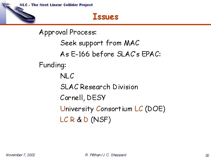 NLC - The Next Linear Collider Project Issues Approval Process: Seek support from MAC