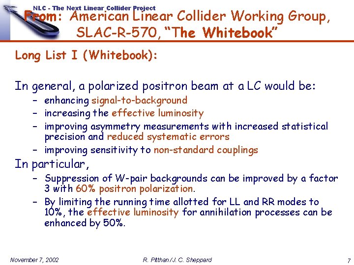 NLC - The Next Linear Collider Project From: American Linear Collider Working Group, SLAC-R-570,