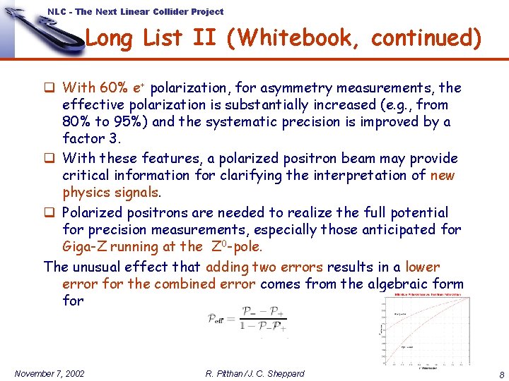 NLC - The Next Linear Collider Project Long List II (Whitebook, continued) q With