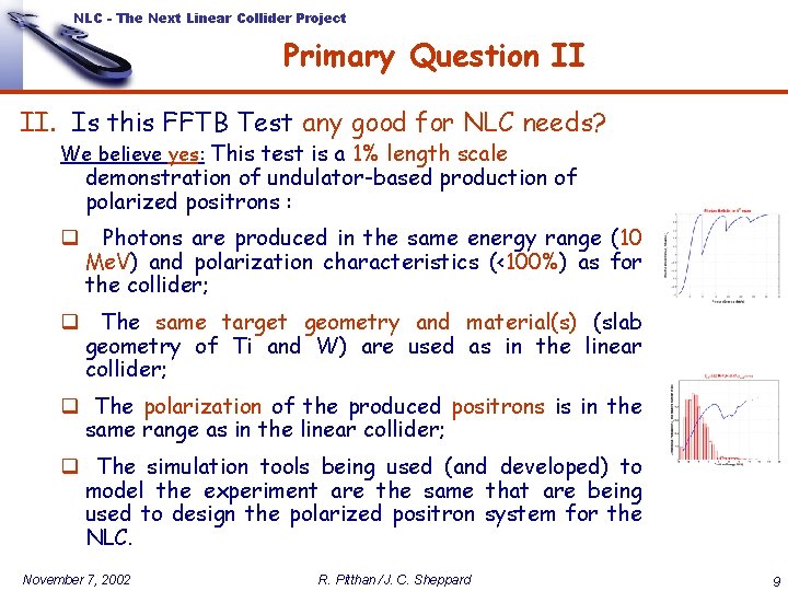 NLC - The Next Linear Collider Project Primary Question II II. Is this FFTB