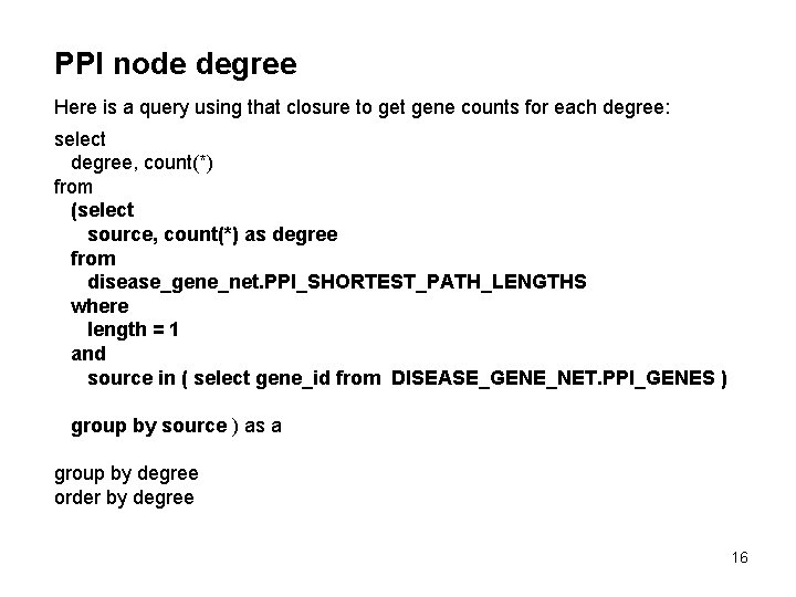 PPI node degree Here is a query using that closure to get gene counts