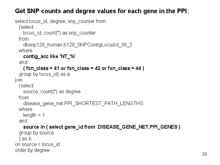 Get SNP counts and degree values for each gene in the PPI: select locus_id,