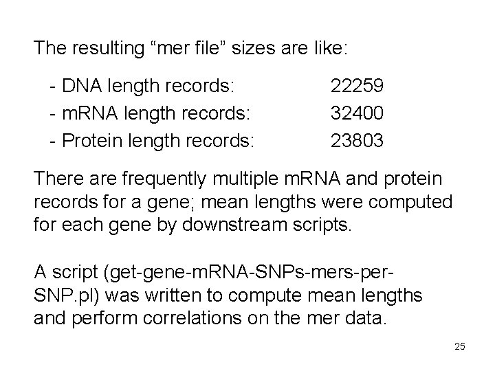 The resulting “mer file” sizes are like: - DNA length records: - m. RNA