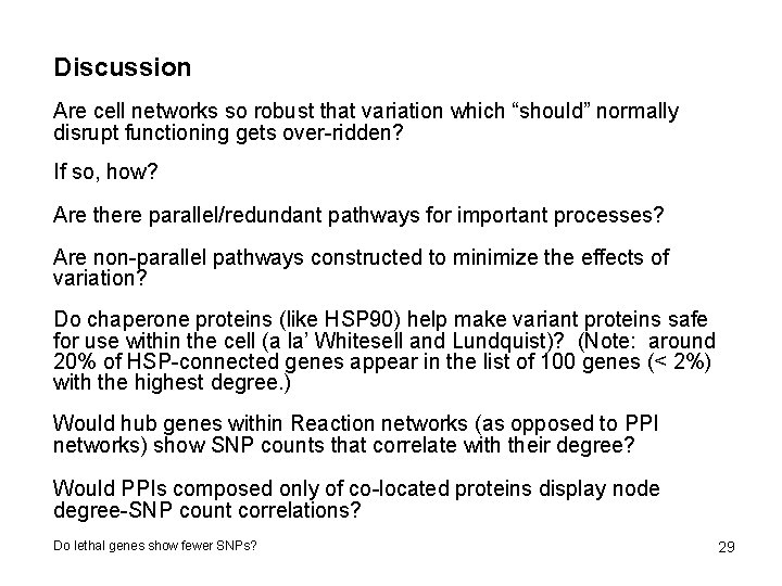 Discussion Are cell networks so robust that variation which “should” normally disrupt functioning gets