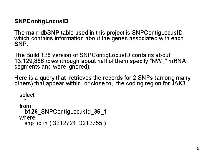 SNPContig. Locus. ID The main db. SNP table used in this project is SNPContig.