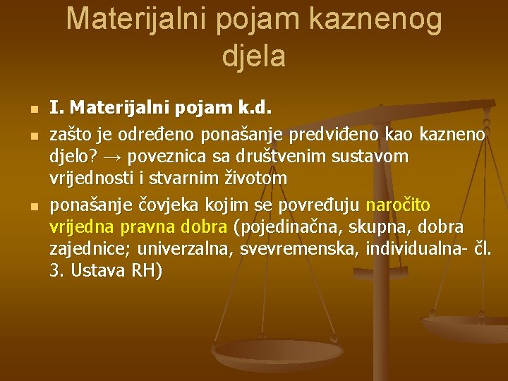 Materijalni pojam kaznenog djela n n n I. Materijalni pojam k. d. zašto je