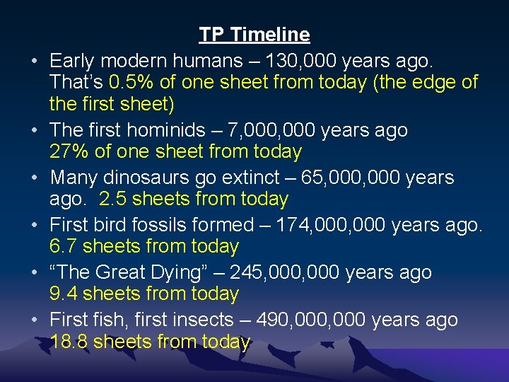 • • • TP Timeline Early modern humans – 130, 000 years ago.