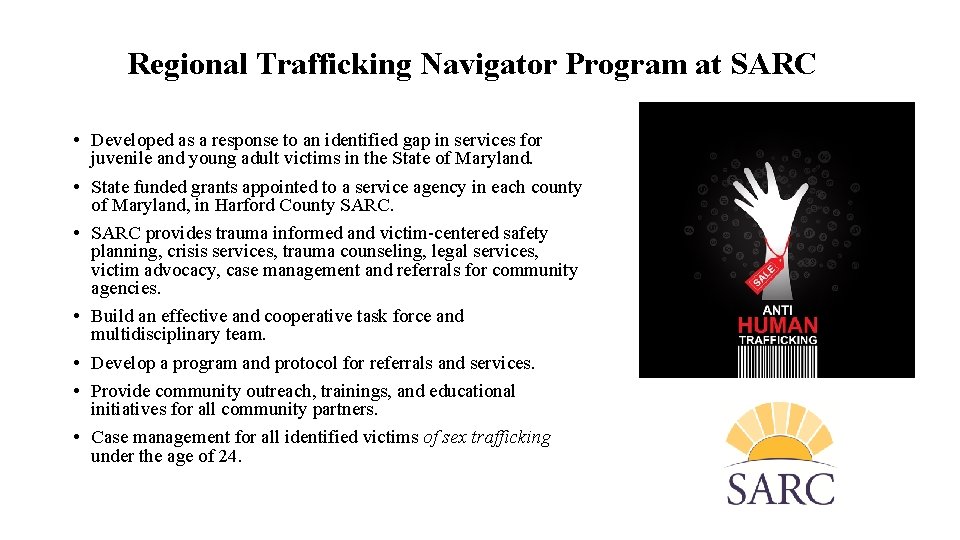 Regional Trafficking Navigator Program at SARC • Developed as a response to an identified