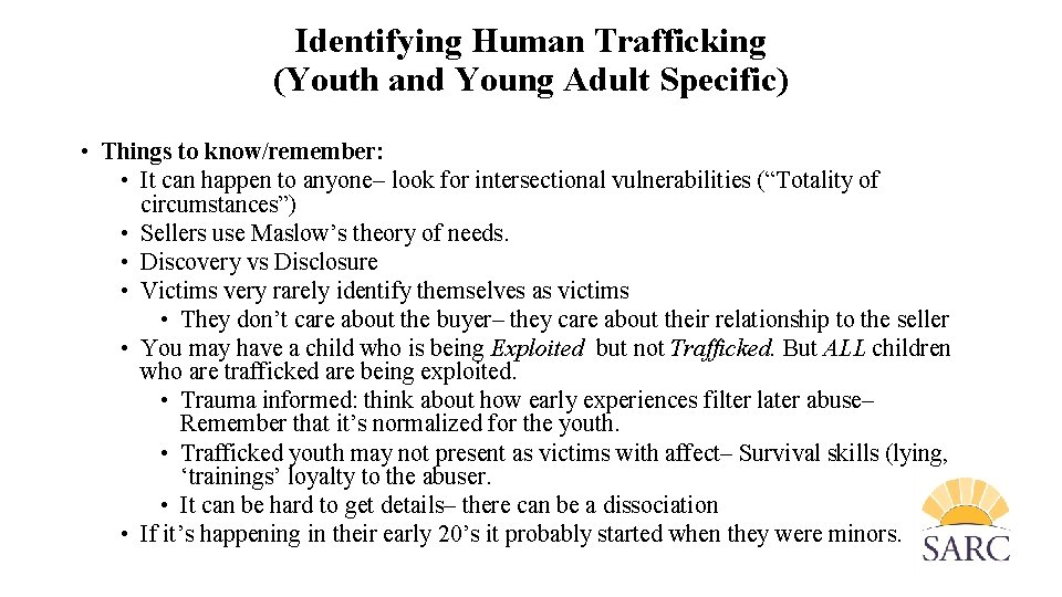 Identifying Human Trafficking (Youth and Young Adult Specific) • Things to know/remember: • It