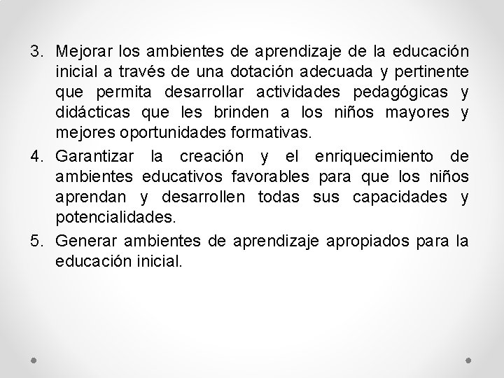 3. Mejorar los ambientes de aprendizaje de la educación inicial a través de una