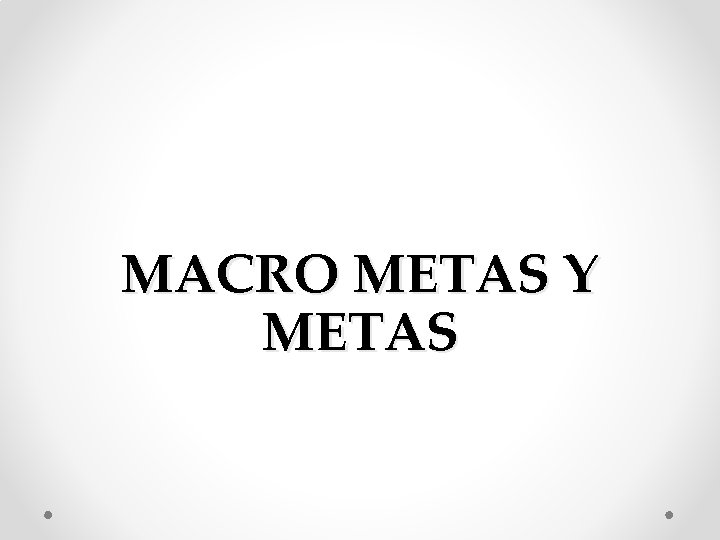 MACRO METAS Y METAS 