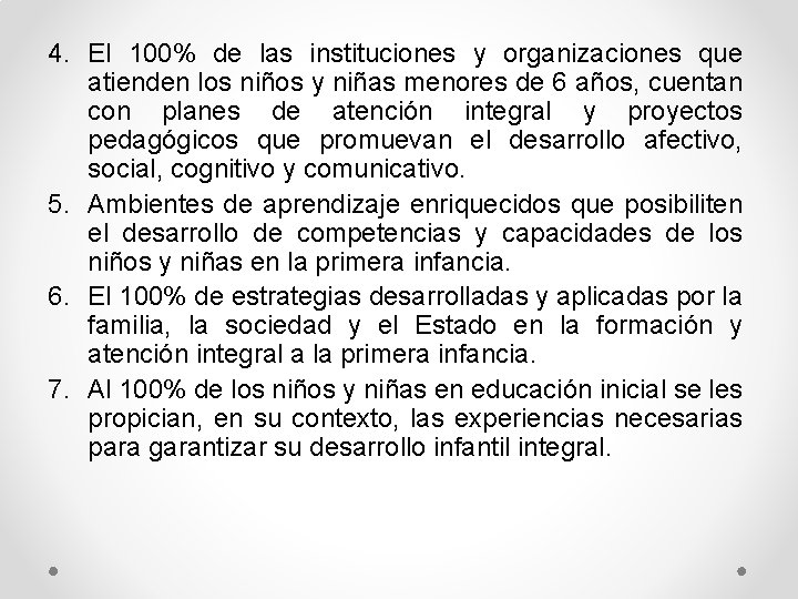 4. El 100% de las instituciones y organizaciones que atienden los niños y niñas