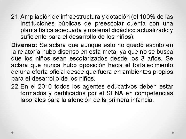 21. Ampliación de infraestructura y dotación (el 100% de las instituciones públicas de preescolar