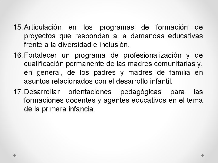 15. Articulación en los programas de formación de proyectos que responden a la demandas