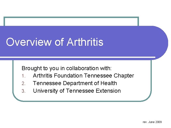 Overview of Arthritis Brought to you in collaboration