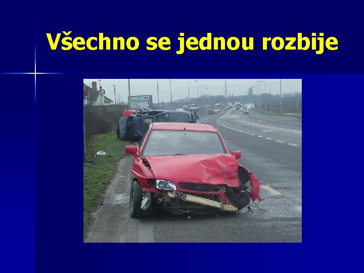 Všechno se jednou rozbije 