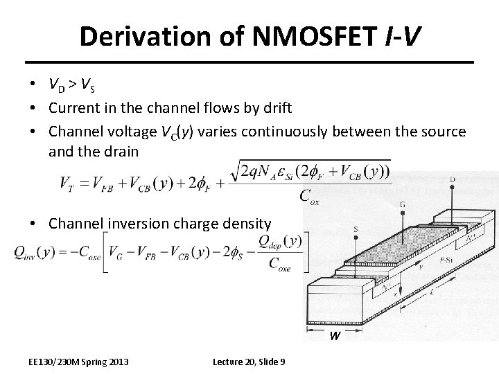 Derivation of NMOSFET I-V • VD > VS • Current in the channel flows